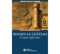 RENNES-LE-CHÂTEAU. IL SEGRETO DEGLI ERETICI - Blum Jean - 2021