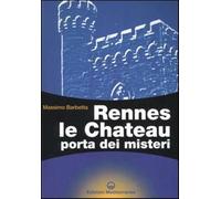 Libri Massimo Barbetta - Rennes Le Chateau. Porta Dei Misteri