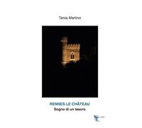 Rennes le chateau, sogno di un tesoro