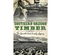 Rennie Guyer R Southern Oregon Timber: The Kenneth Ford Fami (Copertina rigida)