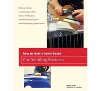 Renny Doyle How to Start a Home-based Car Detailing Business (Tascabile)