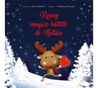 Renny magico battito di Natale. Ediz. illustrata