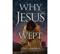 Reno Omokri Why Jesus Wept (Tascabile)