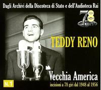 Reno Teddy - Vecchia America-Incisioni A 78 Giri Dal 1948 Al 1956