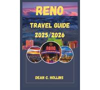 RENO TRAVEL GUIDE 2025/2026: Experience the Biggest Little City in the World
