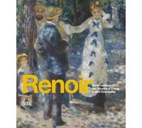 Renoir. Dalle collezioni del Musée d'Orsay e dell'Orangerie. Ediz. illustrata