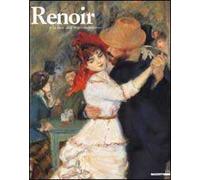 Renoir e la luce dell'impressionismo. Ediz. illustrata