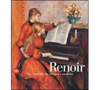 Renoir. La maturità tra classico e moderno. Ediz. illustrata