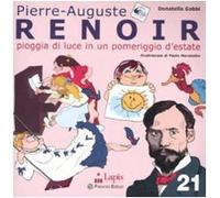 Renoir. Pioggia di luce in un pomeriggio d'estate – Ediz. illustrata