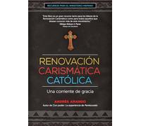 Renovación Carismática Católica/ Catholic Charismatic Renewal: Una Corriente De Gracia/ a Stream of Grace