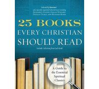 Renovare 25 Books Every Christian Should Read: A Guide to the Essent (Tascabile)