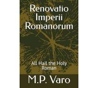 Renovatio Imperii Romanorum: All Hail the Holy Roman