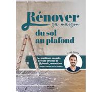 Rénover sa maison du sol au plafond: Les meilleures astuces et tutos de French Renovation
