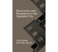 Renoviction and Resistance in the Capitalist City