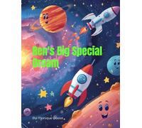 Ren's Big Special Dream: A Story About Believing in yourself. Where Your Imagination Creates The Best Adventures. You Can Be Anything You Want To Be.