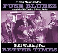 Rens Newland'S Fuse Bluezz - Still Waiting for Better Times [Import]
