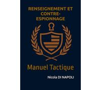 RENSEIGNEMENT ET CONTRE-ESPIONNAGE: Manuel Tactique