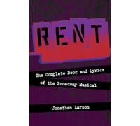 Rent: The Complete Book and Lyrics of the Broadway Musical