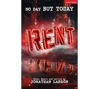 RENT: The Complete Book and Lyrics of the Broadway Musical