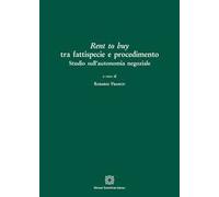 Rent to buy tra fattispecie e procedimento. Studio sull'autonomia negoziale