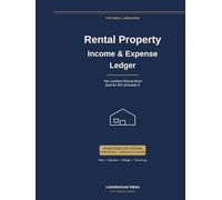 Rental Property Income & Expense Ledger: The Landlord Record Book Built for IRS Schedule E - Track Rent, Expenses, Mileage, Tenants, and 7-Year Audit ... for Up to 5 Properties | 8.5 x 11 inches