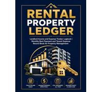 Rental Property Ledger: Landlord Income and Expense Tracker Logbook | Monthly Rent Payment and Tenant Expense Record Book for Property Management