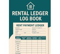 "Rental Property Ledger Log Book: Track Rent Payments, Income, Expenses, and Tenant Information for Landlords and Property Managers "