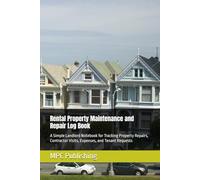 Rental Property Maintenance and Repair Log Book: A Simple Landlord Notebook for Tracking Property Repairs, Contractor Visits, Expenses, and Tenant Requests