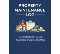 Rental Property Maintenance Log: Track Inspections, Repairs, Appliances & Costs in One Place A Simple Record Book for Landlords & Property Managers