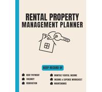 Rental Property Management Planner: A Comprehensive Ledger to Track Rental Income, Expenses, Maintenance, and Tenant Records