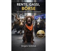 Rente, Gassi, Börse: Der entspannte Weg zur Altersrendite