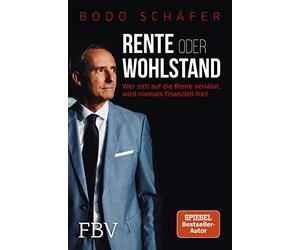 Rente oder Wohlstand: Wer sich auf die Rente verlässt, wird niemals finanziell frei! [Lingua tedesca]