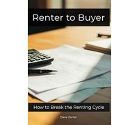 Renter to Buyer: How to Break the Renting Cycle