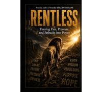 RENTLESS: Turning Pain, Pressure, and Setbacks into Power