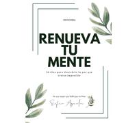 Renueva tu mente: 30 días para conectar con Dios