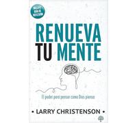 Renueva Tu Mente: El Poder Para Pensar Como Dios Piensa