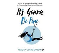 Renuka Gunasekaran It's Gonna Be Fine (Tascabile)