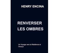 Renverser les Ombres: Un Voyage vers la Résilience et l’Amour