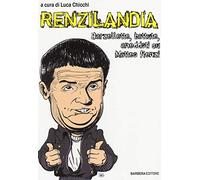 Renzilandia. Barzellette, battute, aneddoti su Matteo Renzi