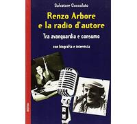 Renzo Arbore e la radio d'autore. Tra avanguardia e consumo