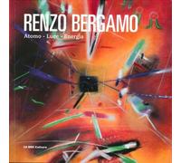 Renzo Bergamo. Atomo, luce, energia - [Motta 24 ore Cultura]