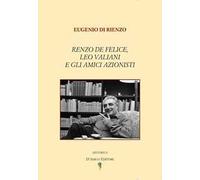 Renzo De Felice, Leo Valiani e gli amici azionisti