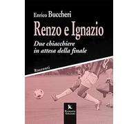 Renzo e Ignazio. Due chiacchiere in attesa della finale - Enrico Buccheri - 2021