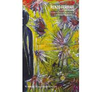 Renzo Ferrari. Il pittore e i cardi - Nicoletti Luca Pietro, Pellegrinelli...