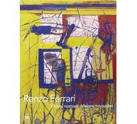 Renzo Ferrari. Visioni nomadi. Ediz. italiana e francese - AA.VV.