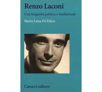 Renzo Laconi. Una biografia politica e intellettuale