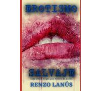 Renzo Lanús Erotismo Salvaje (Tascabile)
