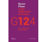 Renzo Piano. I miei dodici anni in Senato