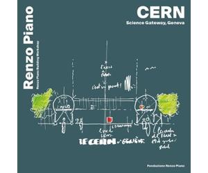 Renzo Piano Lia Piano CERN, science gateway, Geneva. Ediz. inglese, (Tascabile)