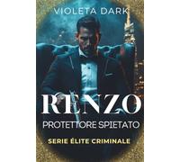 RENZO: Protettore spietato: Romance Mafia: 1